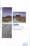 1st John: How to be Sure - Good Book Guide - 